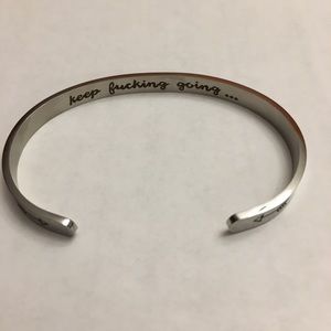 Keep Fucking Going Cuff Bracelet